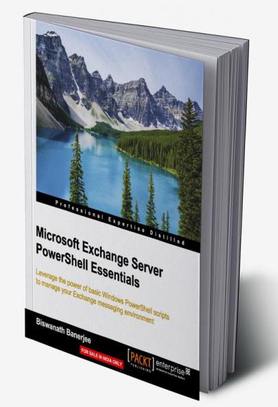 Microsoft Exchange Server PowerShell Essentials