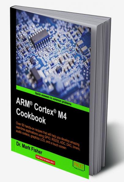 ARM (R) Cortex (R) M4 Cookbook