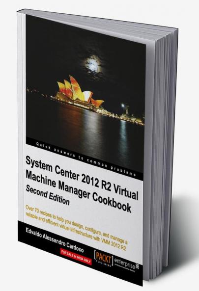 System Center 2012 R2 Virtual Machine Manager Cookbook