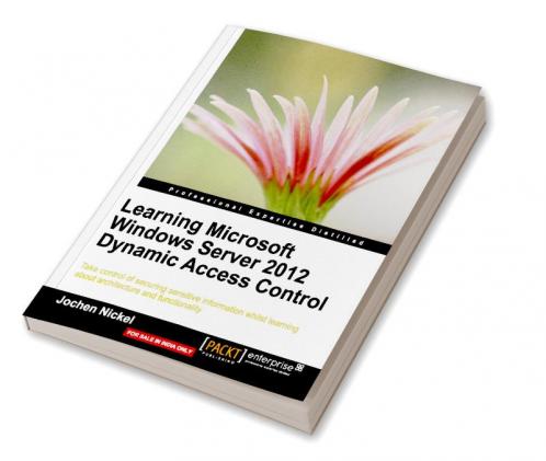 Learning Microsoft Windows Server 2012 Dynamic Access Control