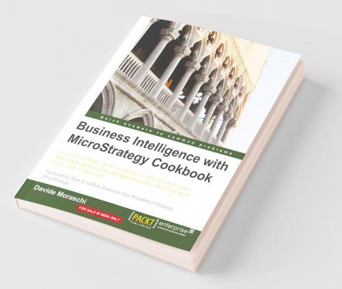 Business Intelligence with MicroStrategy Cookbook
