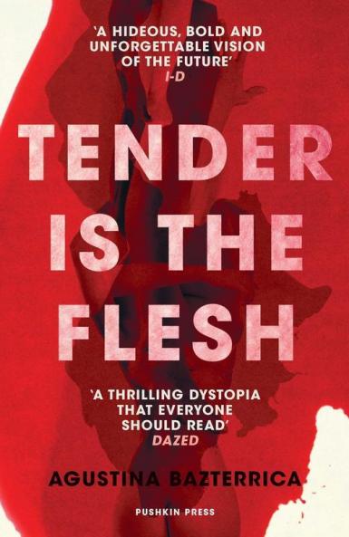 TENDER IS THE FLESH