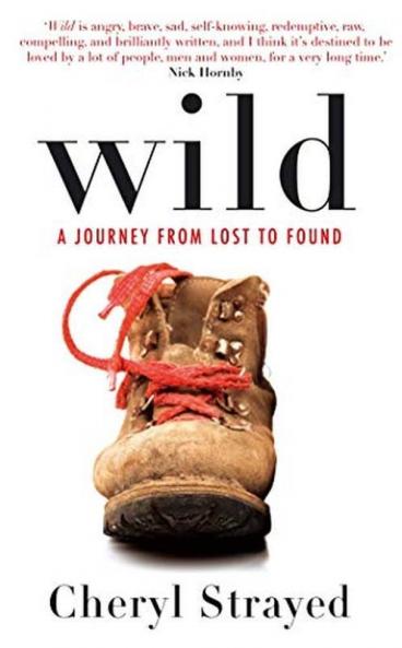 Wild A Journey from Lost to Found