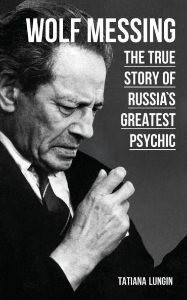 Wolf Messing: The True Story of Russia`s Greatest Psychic