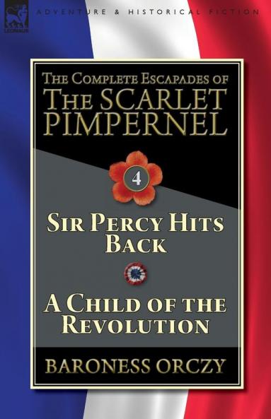 The Complete Escapades of The Scarlet Pimpernel-Volume 4