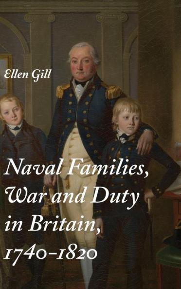 Naval Families War and Duty in Britain 1740-1820