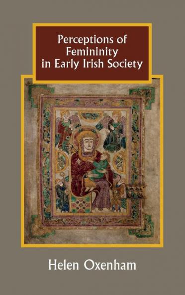 Perceptions of Femininity in Early Irish Society