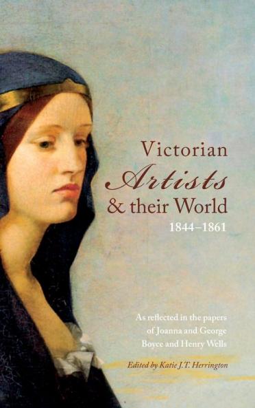 Victorian Artists and their World 1844-1861