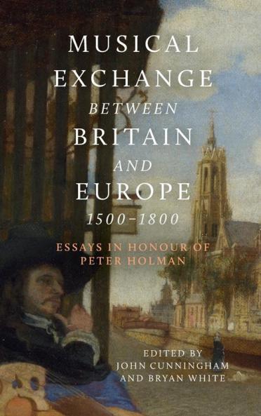 Musical Exchange Between Britain and Europe 1500-1800