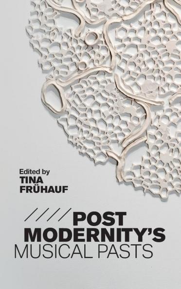 Postmodernity's Musical Pasts