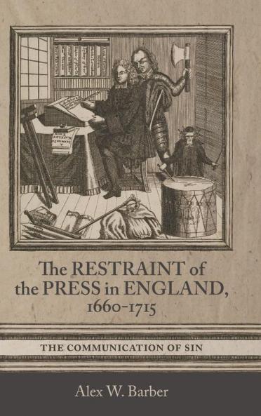 Restraint of the Press in England 1660-1715