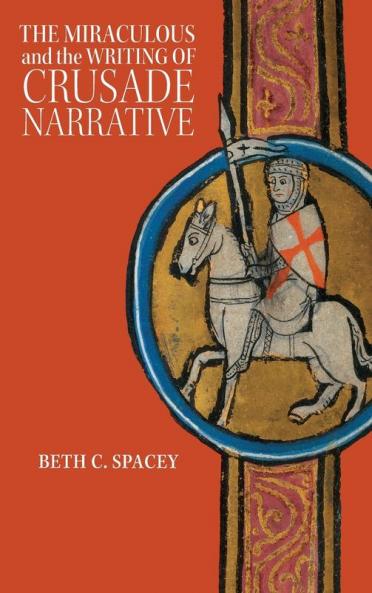 Miraculous and the Writing of Crusade Narrative
