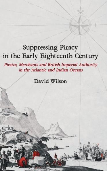 Suppressing Piracy in the Early Eighteenth Century
