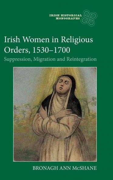 Irish Women in Religious Orders 1530-1700