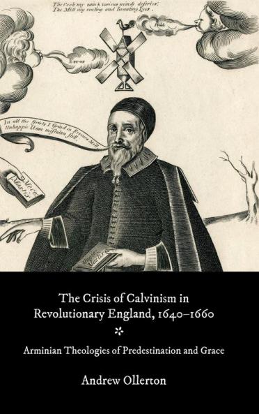 Crisis of Calvinism in Revolutionary England 1640-1660