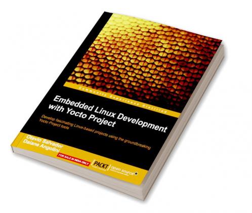Embedded Linux Development with Yocto Project