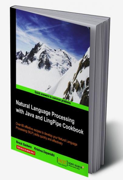 Natural Language Processing with Java and LingPipe Cookbook