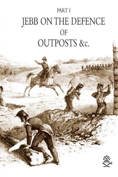 JEBB ON THE DEFENCE OF OUTPOSTS &c