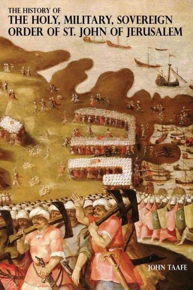 THE HISTORY OF THE HOLY MILITARY SOVEREIGN ORDER OF ST. JOHN OF JERUSALEM