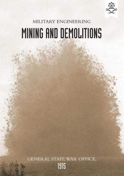 MILITARY ENGINEERING MINING AND DEMOLITIONS (GENERAL STAFF 1915)
