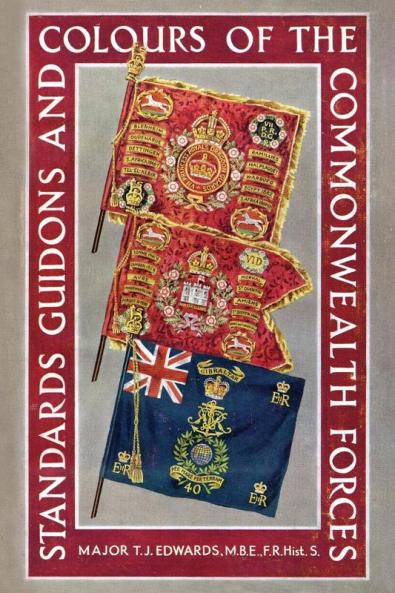 STANDARDS GUIDONS AND COLOURS OF THE COMMONWEALTH FORCES
