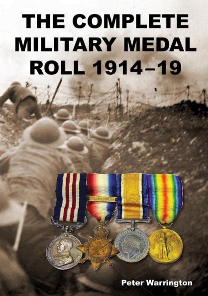 THE COMPLETE MILITARY MEDAL ROLL 1914-19