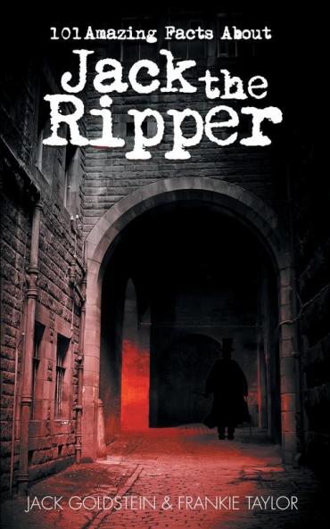 101 Amazing Facts About Jack the Ripper: 56