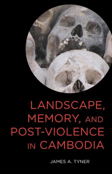 Landscape Memory and Post-Violence in Cambodia