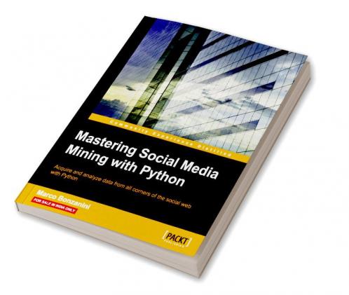 Mastering Social Media Mining with Python