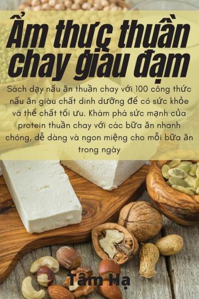 Ẩm Thực Thuần Chay Giàu Đạm (Vietnamese Edition)