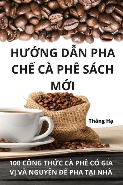 Hướng Dẫn Pha Chế Cà Phê Sách Mới (Vietnamese Edition)
