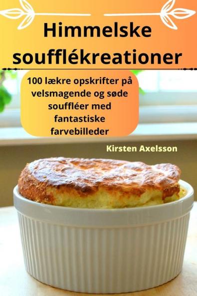 Himmelske Soufflékreationer (Danish Edition)