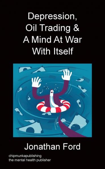 Depression Oil Trading & A Mind At War With Itself