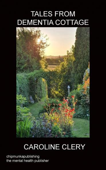 TALES FROM DEMENTIA COTTAGE