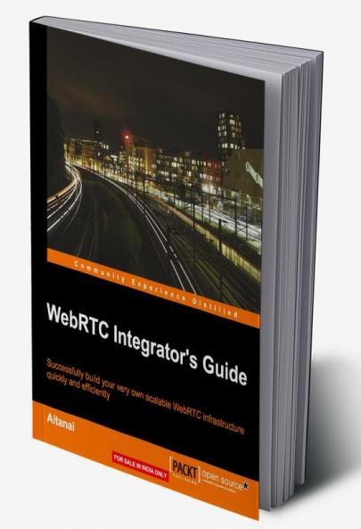 WebRTC Integrator's Guide