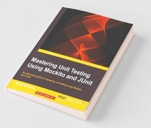 Mastering Unit Testing Using Mockito and JUnit