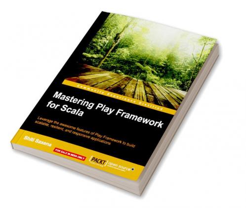 Mastering Play Framework for Scala