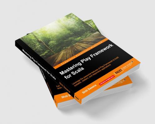 Mastering Play Framework for Scala