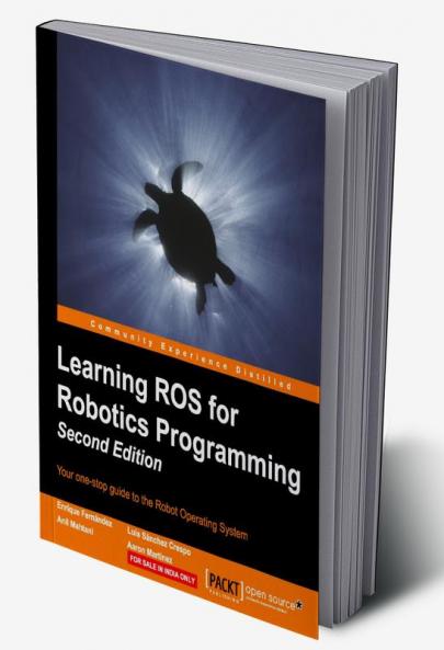 Learning ROS for Robotics Programming - Second Edition