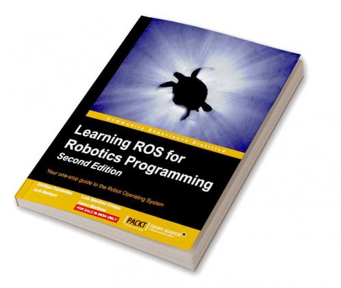 Learning ROS for Robotics Programming - Second Edition
