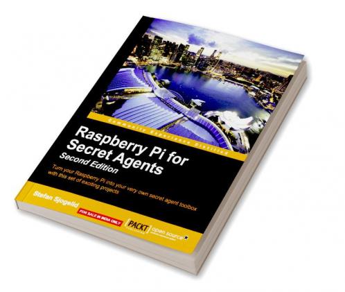 Raspberry Pi for Secret Agents - Second Edition