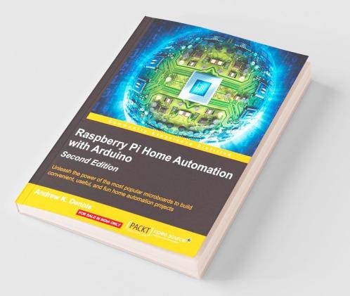 Raspberry Pi Home Automation with Arduino - Second Edition
