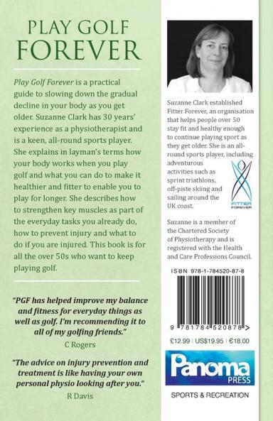 Play Golf Forever: A physiotherapist's guide to golf fitness and health for the over 50s