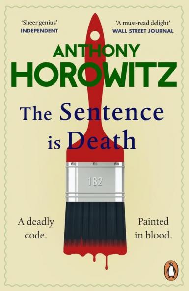 The Sentence is Death A mind-bending murder mystery from the bestselling author of THE WORD IS MURDER (Hawthorne 2)