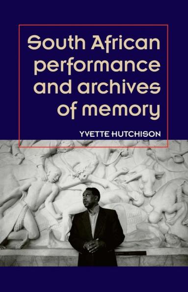 South African performance and archives of memory