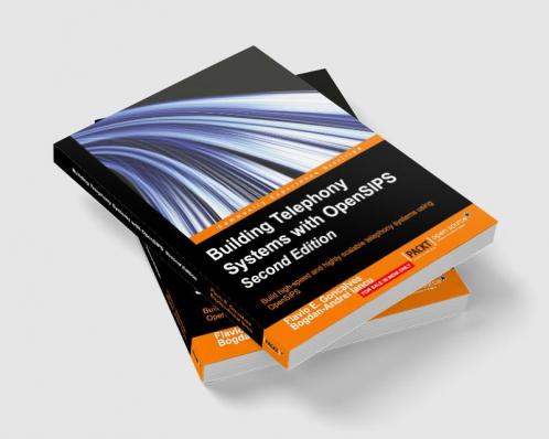 Building Telephony Systems with OpenSIPS - Second Edition