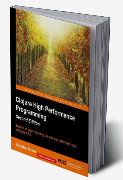 Clojure High Performance Programming Second Edition
