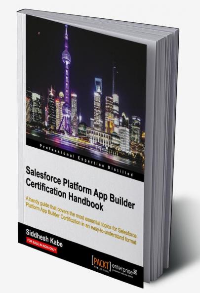 Salesforce Platform App Builder Certification Handbook