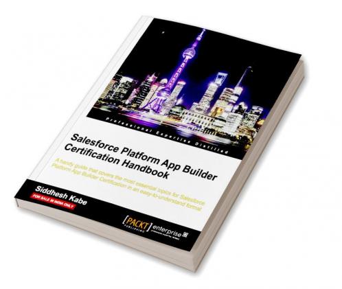 Salesforce Platform App Builder Certification Handbook