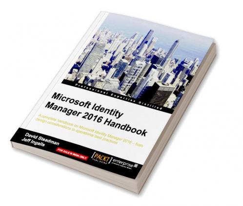 Microsoft Identity Manager 2016 Handbook